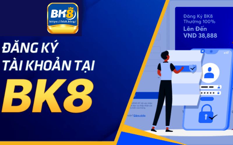 Hướng dẫn tạo tài khoản bk8 cho tân binh